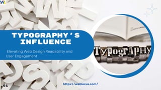 TYPOGRAPHY'S
INFLUENCE
01
 
