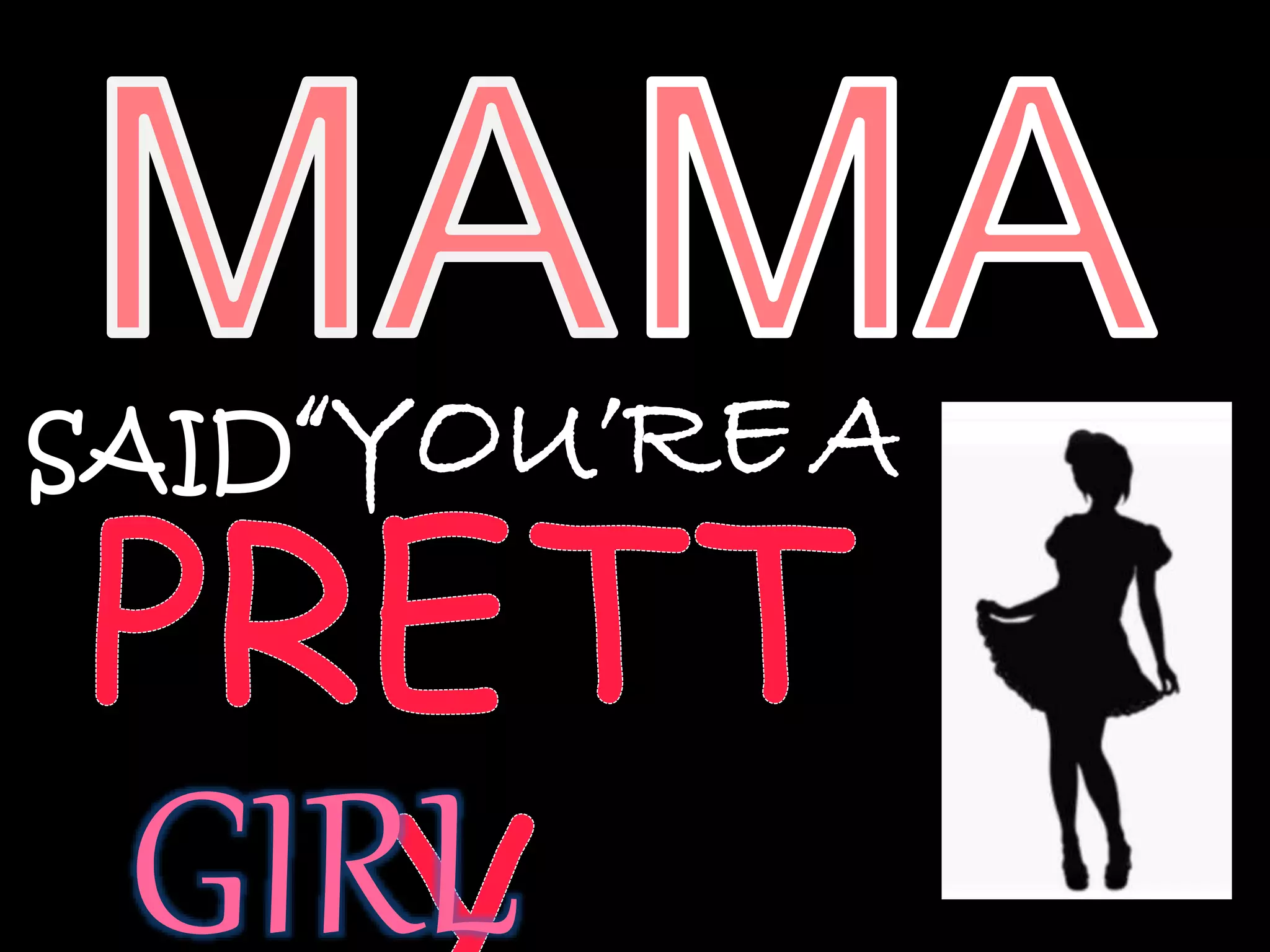 SAID“YOU’RE A
GIRL
 