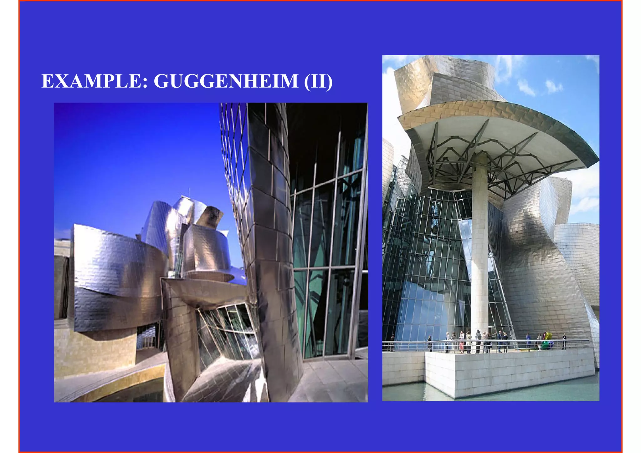 EXAMPLE: GUGGENHEIM (II)
 
