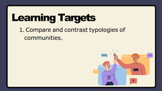 Typifying typologiesofcommunity-230127075037-6d9dbdcc.pptx