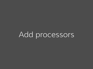 Add processors
 