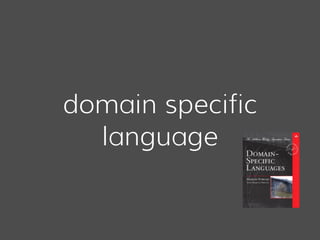 domain specific
language
 