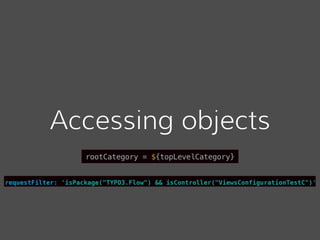 Accessing objects
 
