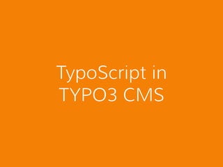 TypoScript in
TYPO3 CMS
 