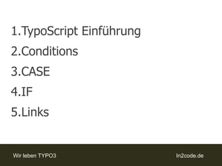 TypoScript EinführungConditionsCASEIFLinks