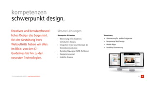 © 2015 typovision gmbh // agenturpräsentation
kompetenzen
schwerpunkt design.
16
Kreatives und benutzerfreund-
liches Design das begeistert.
Bei der Gestaltung Ihres 
Webauftritts haben wir alles
im Blick: von den CI-
Guidelines bis hin zu den
neuesten Technologien.
Unsere Leistungen 
Konzeption & Kreation
• Entwicklung eines modernen  
individuellen Designs
• Integration in das Gesamtkonzept der
Markenkommunikation
• Berücksichtigung der CI/CD-Richtlinien
• Navigationskonzept
• Usability-Analyse
Umsetzung
• Optimierung für mobile Endgeräte
• Responsive Web Design
• Mobile Apps
• Usability-Optimierung
 