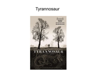 Tyrannosaur
 