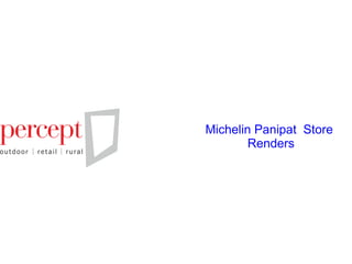 Michelin Panipat Store
        Renders
 