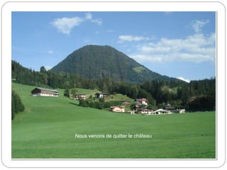 Nous venons de quitter le château
 