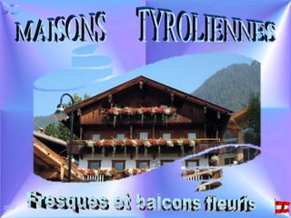 MAISONS  TYROLIENNES Fresques et balcons fleuris 2007 
