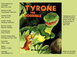 tyrone the horrible: written by Hans Wilhelm