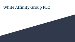 White Affinity Group PLC
 