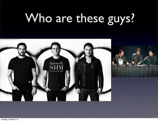 Who are these guys?
onsdag 2 oktober 13
 