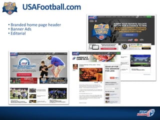 • Branded home page header
• Banner Ads
• Editorial
USAFootball.com
 