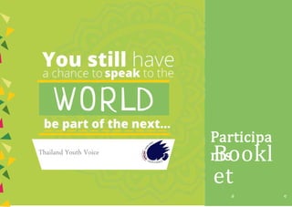 Participa 
nBtsookl 
et 
Thailand Youth Voice 
 
