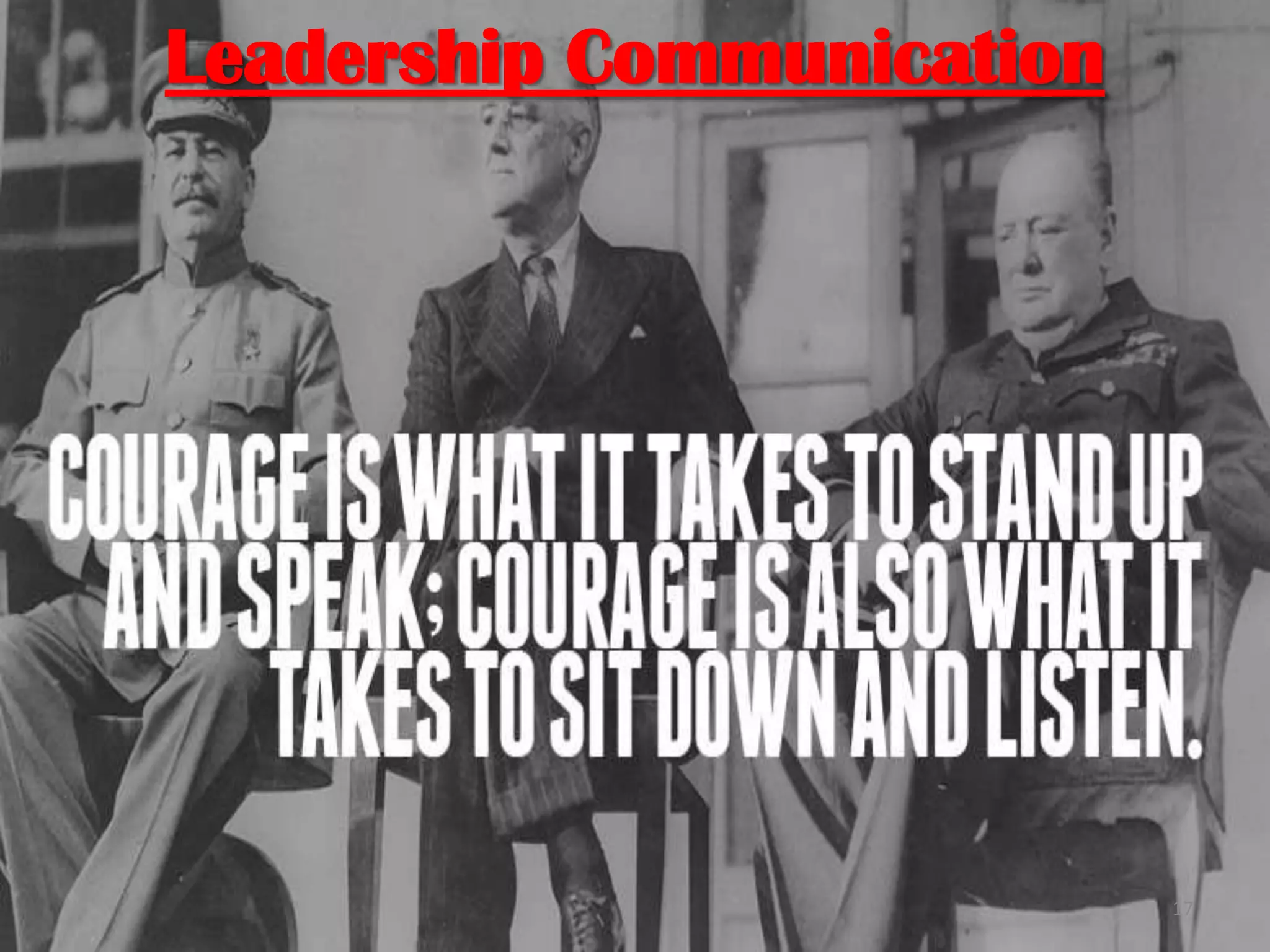 17
Leadership Communication
 