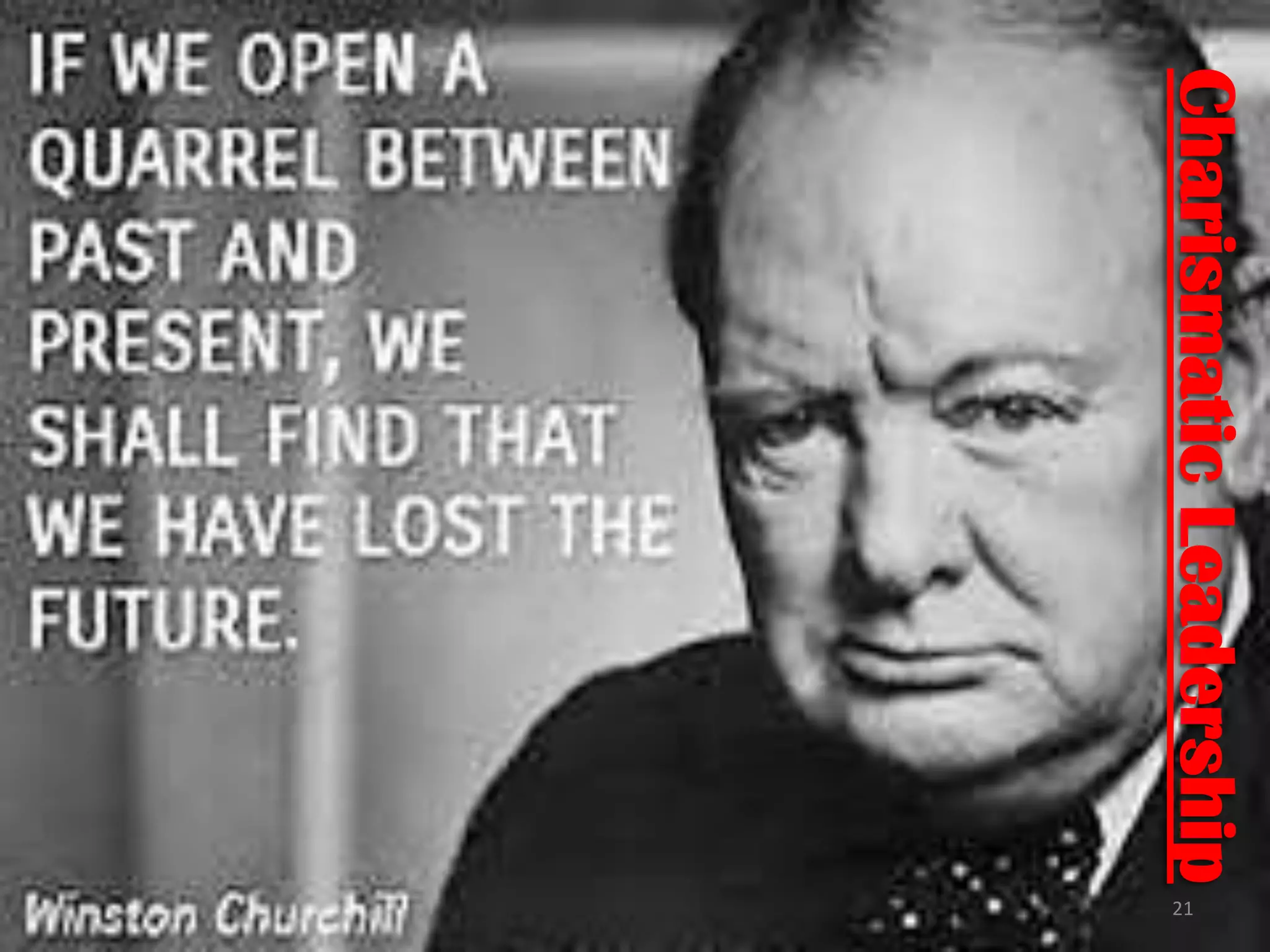 21
CharismaticLeadership
 