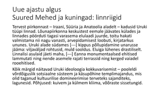 Uue ajastu algus
Suured Mehed ja kuningad: linnriigid
Tervest piirkonnast – Iraani, Süüria ja Anatoolia aladelt – kadusid Uruki
tüüpi linnad. Lõunapiirkonna keskustest eemale jäävates külades ja
linnades pöörduti tagasi varasema elulaadi juurde, toitu hakati
valmistama nii nagu vanasti, arvepidamisest loobuti, kirjatarkus
ununes. Uruki alade südames [---] kippus põllupidamine unarusse
jääma: viljaväljad rohtusid, muld sooldus. Eluiga lühenes drastiliselt.
Linnalisi asulaid jäeti maha, [---] Eanna monumentaalsed ehitised
lammutati ning nende asemele rajati terrassid ning kerged vaiadel
rooehitised.
Kõik märgid näitavad Uruki ideoloogia kokkuvarisemist – pooleldi
võrdõiguslik sotsiaalne süsteem ja käsupõhine templimajandus, mis
olid taganud kultuurilise domineerimise terveteks sajanditeks,
lagunesid. Põhjused: kuivem ja külmem kliima, võõraste sissetungid.
 