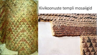 Kivikoonuste templi mosaiigid
 