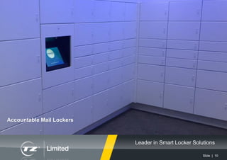 Slide | 10
Leader in Smart Locker Solutions
Accountable Mail Lockers
 