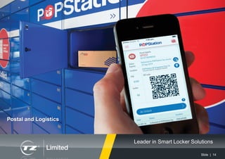 Slide | 14
Leader in Smart Locker Solutions
Postal and Logistics
 