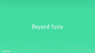 Beyond fusio
 