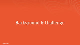 Background & Challenge
 