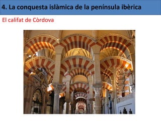 4. La conquesta islàmica de la península ibèrica
El califat de Còrdova
 