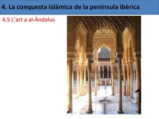 4. La conquesta islàmica de la península ibèrica
4.5 L’art a al-Àndalus
 