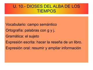 U. 10.- DIOSES DEL ALBA DE LOS TIEMPOS ,[object Object]
