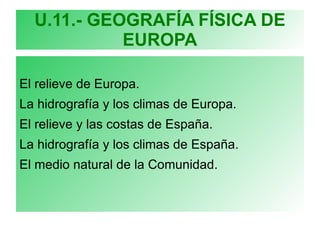 U.11.- GEOGRAFÍA FÍSICA DE EUROPA ,[object Object]