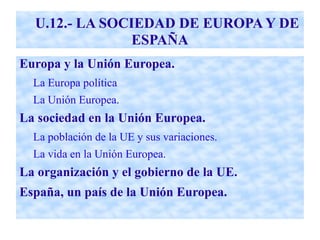 U.12.- LA SOCIEDAD DE EUROPA Y DE ESPAÑA ,[object Object]