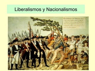 Liberalismos y Nacionalismos
 