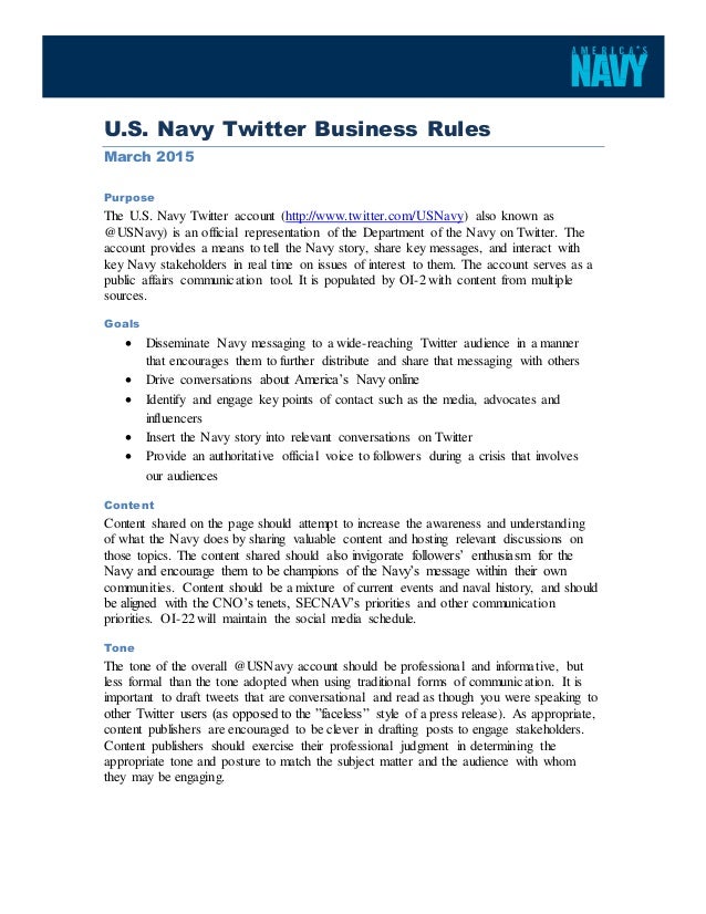U.S. Navy Twitter Business Rules
March 2015
Purpose
The U.S. Navy Twitter account (http://www.twitter.com/USNavy) also kno...
