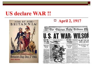 US declare WAR !!
 April 2, 1917
 