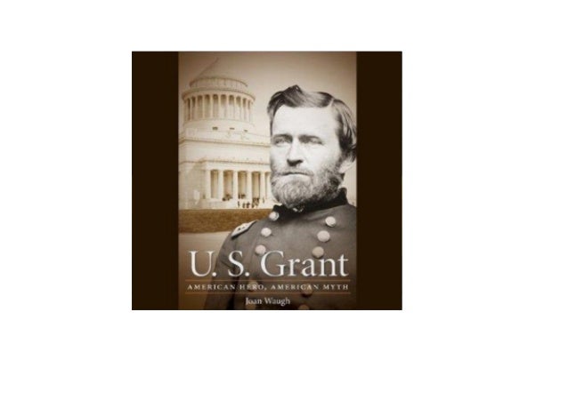 Get U S Grant American Hero American Myth Full Audiobook
