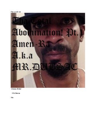 I’m a real ass
Aboma Rida!
2X:Chorus
1So
 