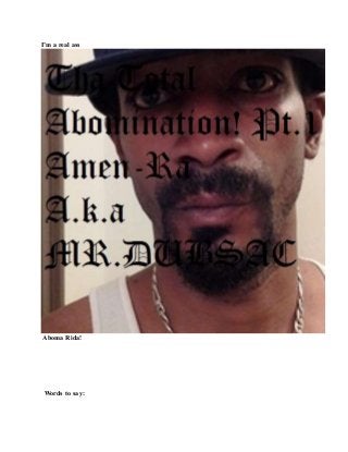 I’m a real ass
Aboma Rida!
Words to say:
 