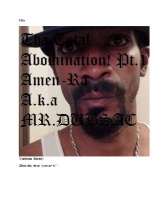 1My
Unaboma Enemy!
2Fucc tha whole system“G”
 