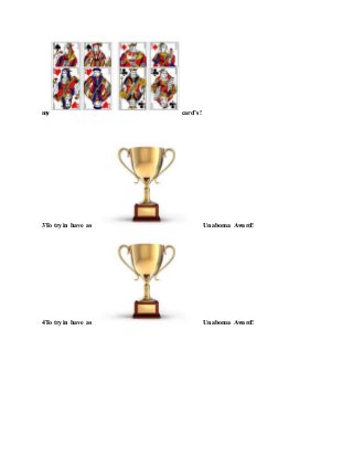 my card’s!
3To tryin have as Unaboma Award!
4To tryin have as Unaboma Award!
 
