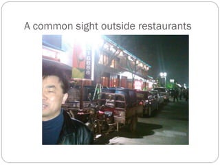 A common sight outside restaurants
 