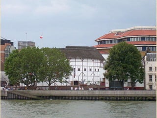 In 1997, Shakespeare’s Globe opened at 21 New Globe Walk in London
 