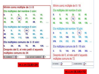 m.c.m (8,18)=72
m.c.m (3,8)=24
 