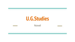 U.G.Studies
Novel
 