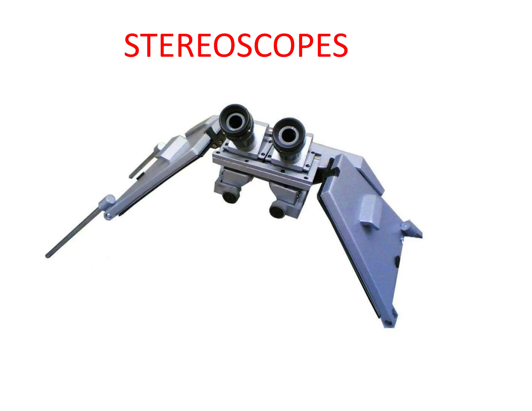 STEREOSCOPES
 