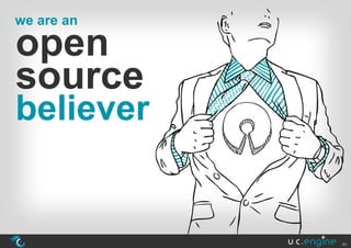 we are an

open
source
believer


            40
 