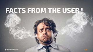 @webinterface
FACTS FROM THE USER !
@webinterface
 