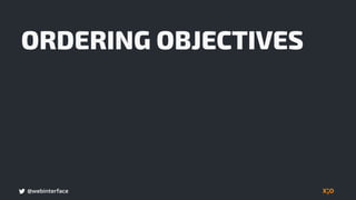 @webinterface
ORDERING OBJECTIVES
 