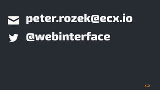 @webinterface
peter.rozek@ecx.io
 