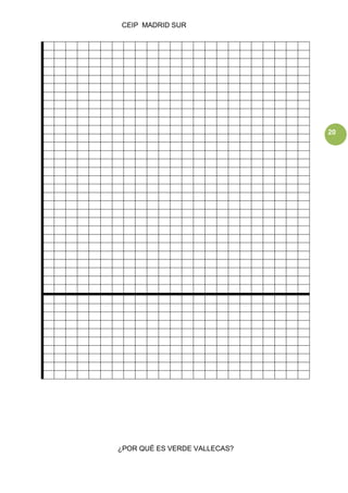 CEIP MADRID SUR




                              20




¿POR QUÉ ES VERDE VALLECAS?
 